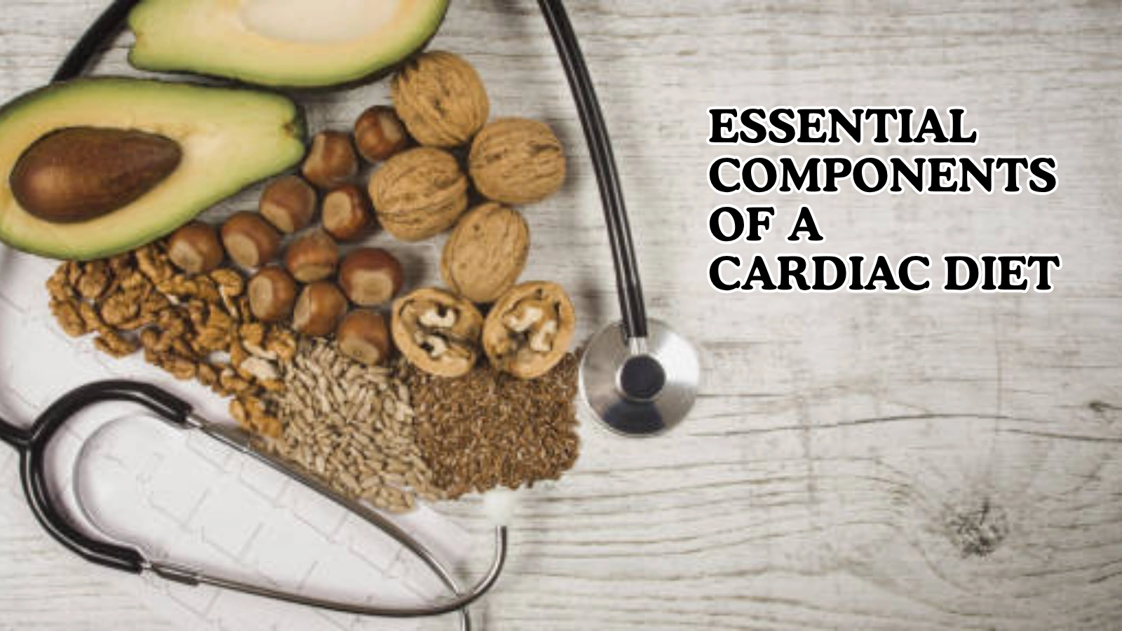 Essential-Components-Of-A-Cardiac-Diet