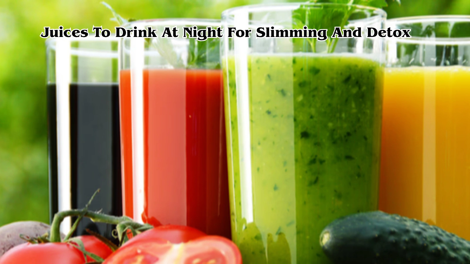 Juices-To-Drink-At-Night-For-Slimming
