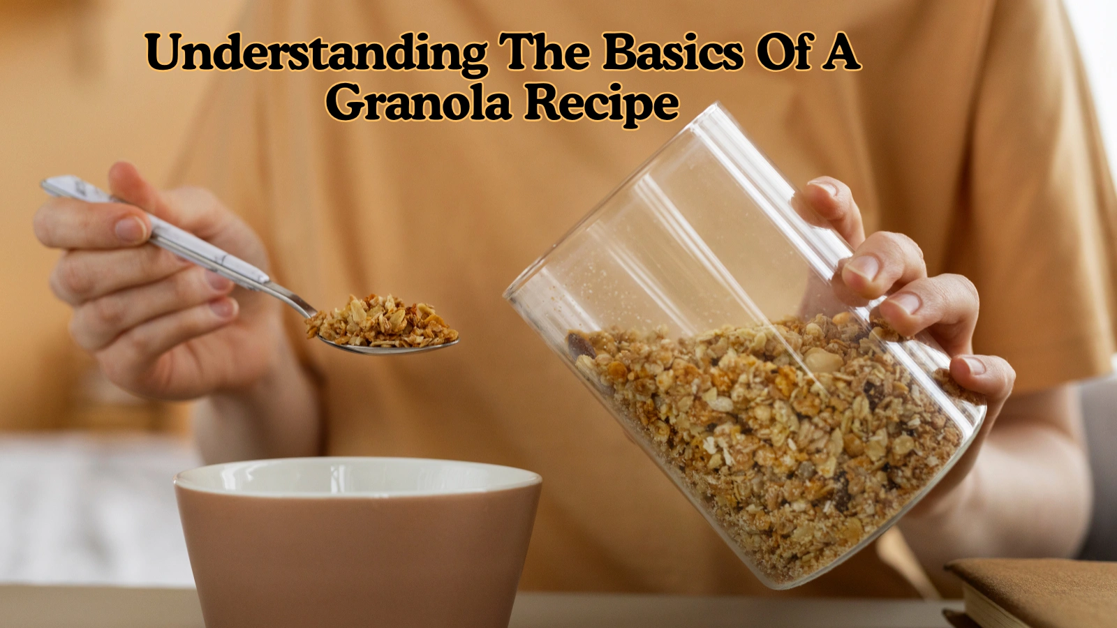 Understanding-The-Basics-Of-A-Granola-Recipe
