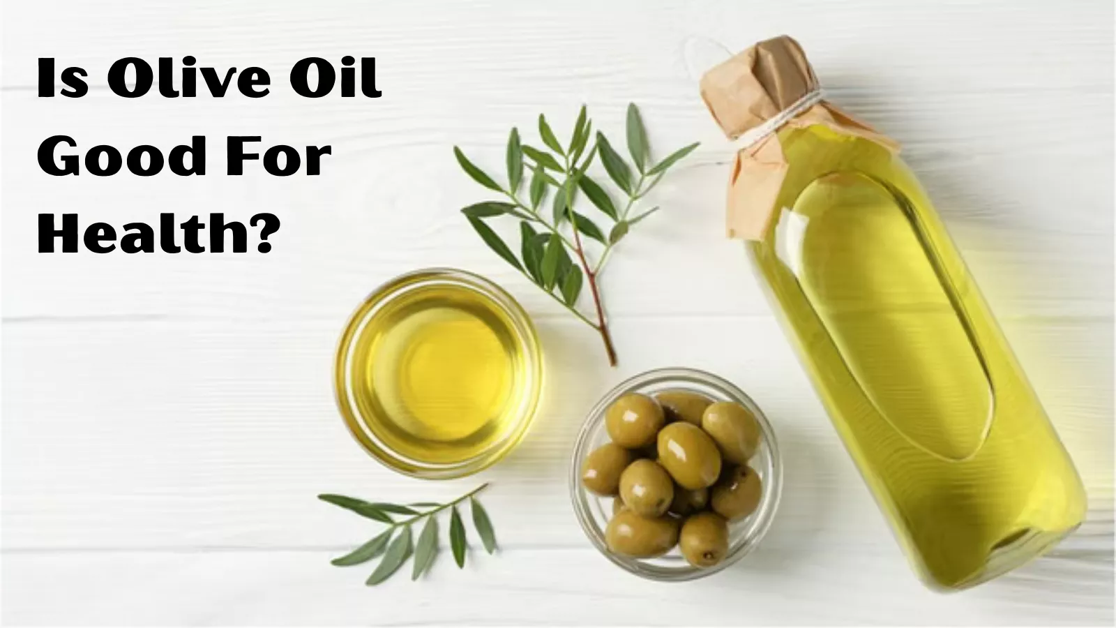 is-olive-oil-good-for-health