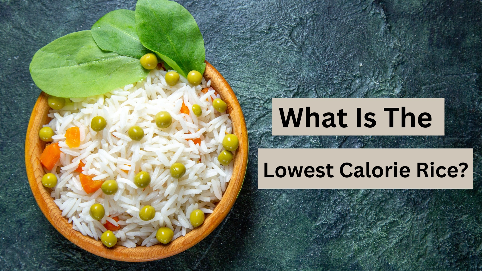 What Is The Lowest Calorie Rice? what-is-the-lowest-calorie