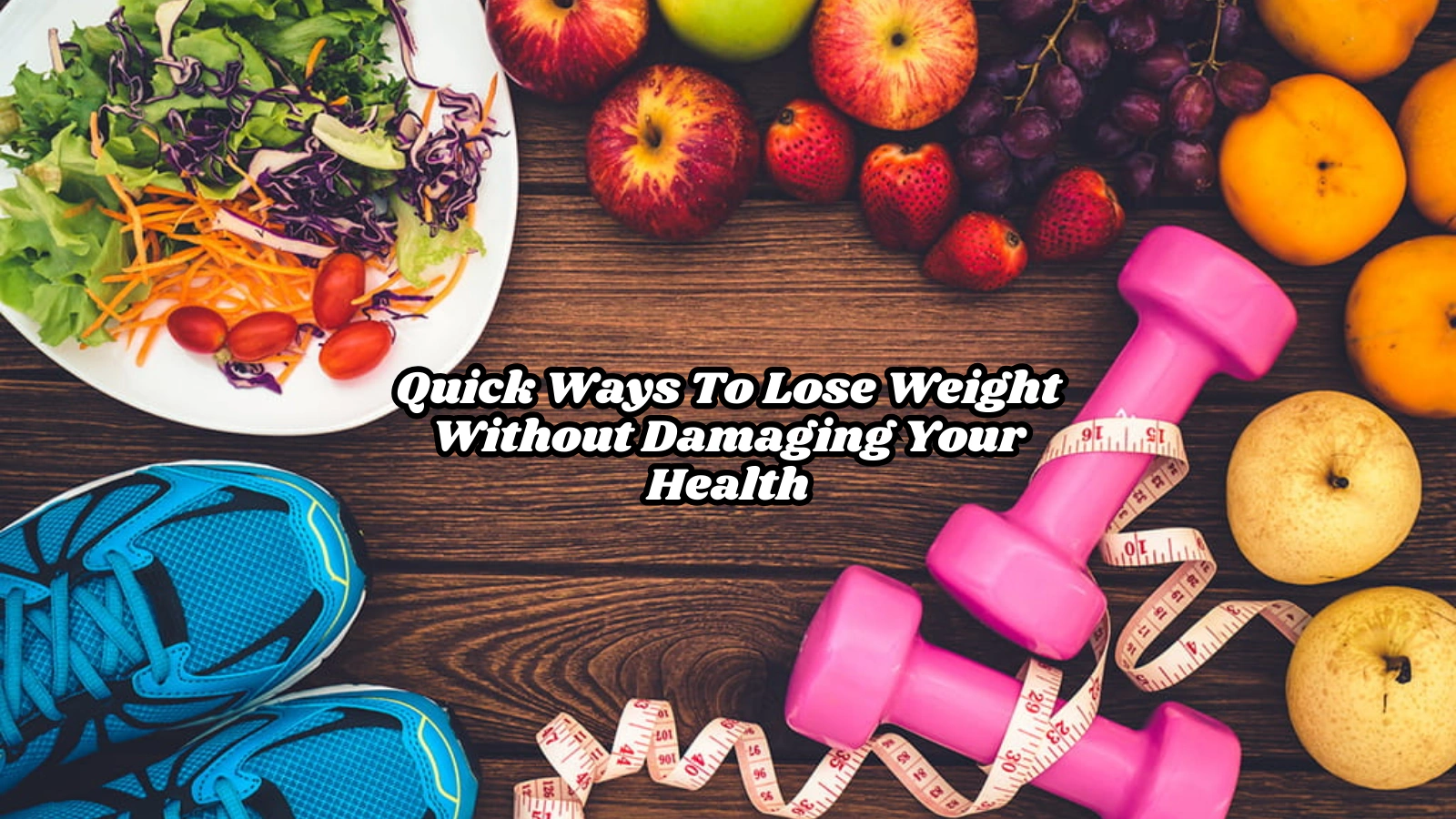 quick-ways-to-lose-weight-without-damaging-your-health